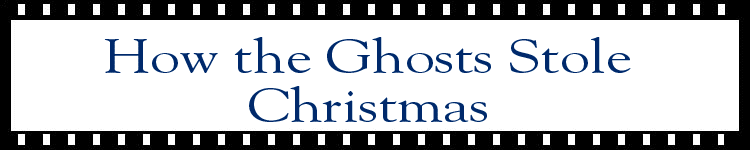 [banner - how the ghosts stole christmas]